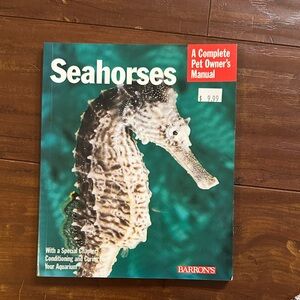 Seahorses: Everything About History, Care, Nutrition, Handling, and Behavior